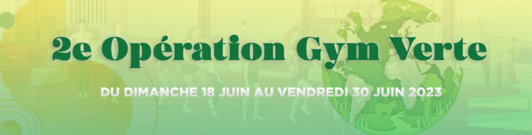 CLUBS - OPERATION GYM VERTE 2023 - DU 18 AU 30 JUIN - INSCRIVEZ VOUS AVANT LE 5 JUIN