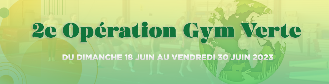 CLUBS - OPERATION GYM VERTE 2023 - DU 18 AU 30 JUIN - INSCRIVEZ VOUS AVANT LE 5 JUIN
